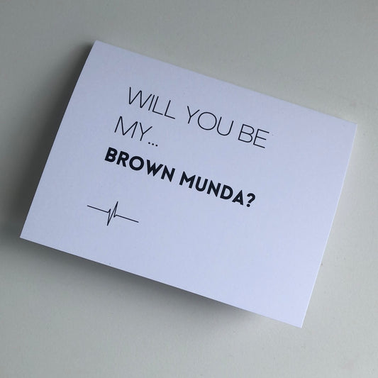 Will You Be My … Brown Munda?